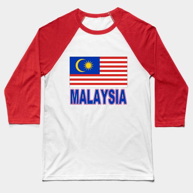 The Pride of Malaysia - Malaysian Flag Design Baseball T-Shirt by Naves